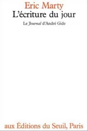 L'Ecriture du jour - Le Journal d'André Gide