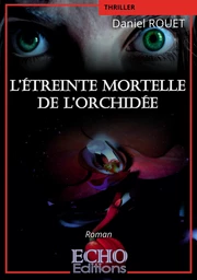 L’étreinte mortelle de l’orchidée