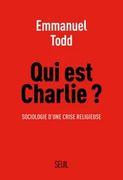 Qui est Charlie ?. Sociologie d'une crise religieuse