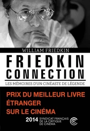 Friedkin connection. Les Mémoires d'un cinéaste de légende