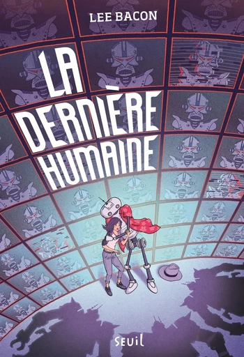 La dernière humaine - Lee Bacon - Editions du Seuil Jeunesse