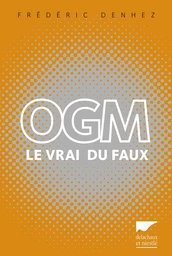 OGM. Le vrai du faux