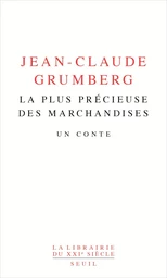 La plus précieuse des marchandises - Un conte