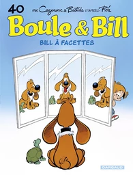 Boule & Bill - Tome 40 - Bill à facettes