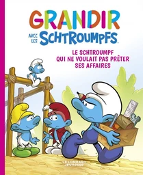 Grandir avec les Schtroumpfs  - Tome 12 - Le Schtroumpf qui ne voulait pas prêter ses affaires