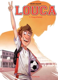 Louca - Tome 1 - Coup d'envoi