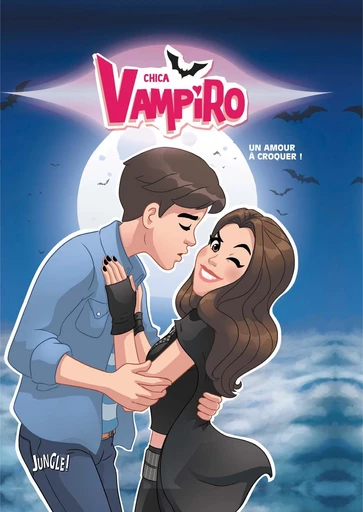 Chica Vampiro - Tome 3 - Un amour à croquer - Véronique Grisseaux - Jungle