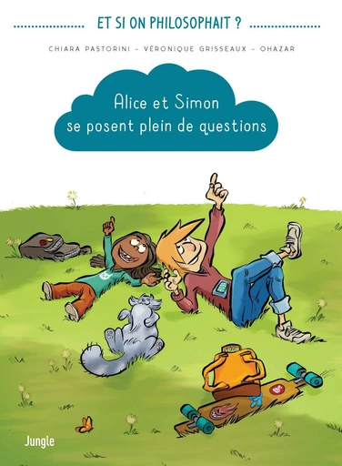 Alice et Simon se posent plein de questions - Chiara Pastorini, Véronique Grisseaux - Jungle