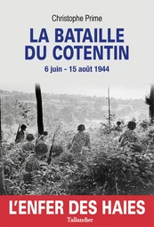 La Bataille du Cotentin, l'enfer des haies