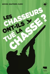 Les Chasseurs ont-ils tué la chasse ?