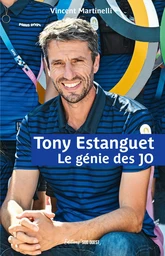 Tony Estanguet. Le génie des JO