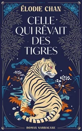 Celle qui rêvait des tigres