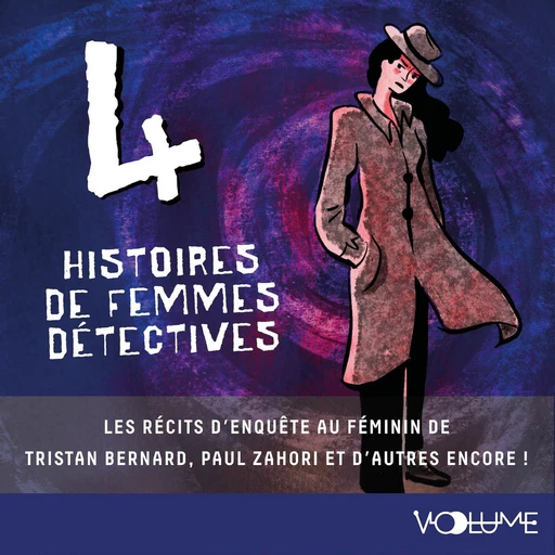 Quatre Histoires de femmes détectives - Tristan Bernard, Paul Zahori, Gaston-Charles Richard - VOolume