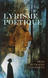 Lyrisme Poétique : Trois Ouvrages Classiques