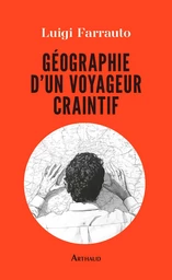 Géographie d'un voyageur craintif