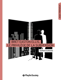 Bret Easton Ellis, le privilège de la subversion