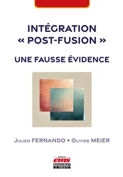 Intégration "post-fusion" : une fausse évidence