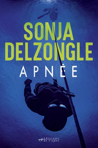 Apnée - Sonja Delzongle - Éditions de l'épée