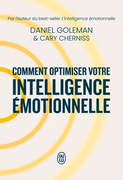 Comment optimiser votre intelligence émotionnelle