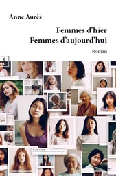 Femmes d’hier, Femmes d’aujourd’hui