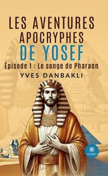 Les aventures apocryphes de Yosef - Épisode 1