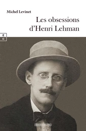 Les obsessions d’Henri Lehman