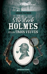 Sherlock Holmes et les trois veuves