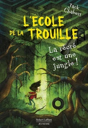 L'école de La Trouille - T3 : La récré est une jungle !