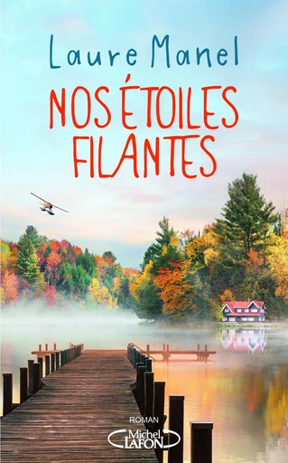 Nos étoiles filantes - Laure Manel - Michel Lafon