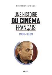 Une hisoire du cinéma français (1980-1989)