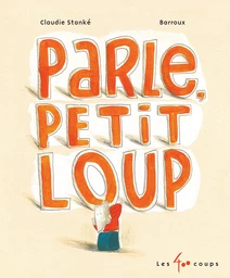 Parle, Petit Loup