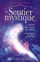 Le Sentier mystique...retour au Coeur de Dieu