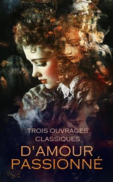 Trois Ouvrages Classiques d'Amour Passionné