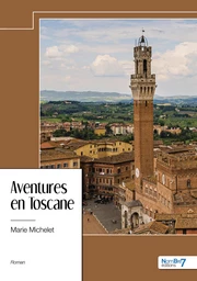 Aventures en Toscane