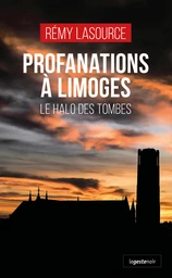 Profanations à Limoges - Le halo des tombes