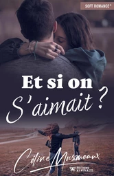 Et si on s'aimait ?