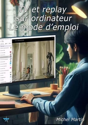 TV et replay sur ordinateur - Le mode d'emploi