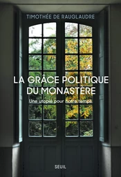 La Grâce politique du monastère