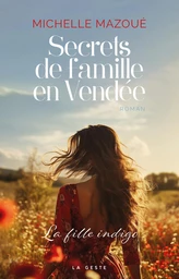 Secrets de famille en Vendée - La fille indigo