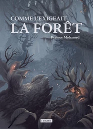 Comme l'exigeait la forêt