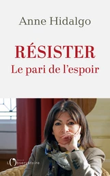 Résister. Le pari de l'espoir